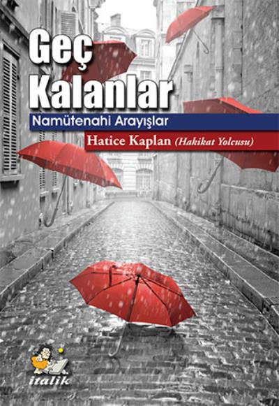 Geç Kalanlar - Namütenahi Arayışlar