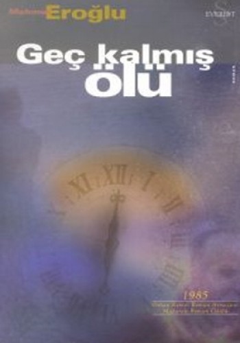 Geç Kalmış Ölü %17 indirimli