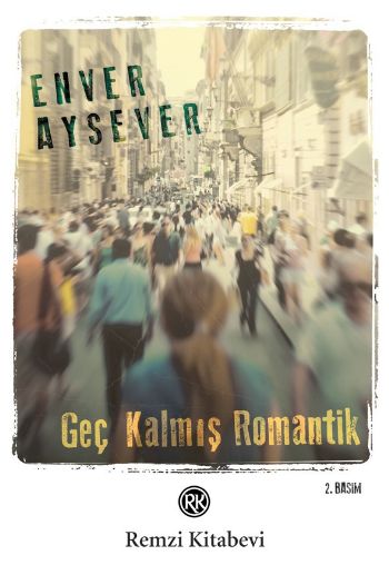 Geç Kalmış Romantik %17 indirimli Enver Aysever