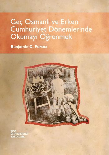 Geç Osmanlı ve Erken Cumhuriyet Dönemlerinde Okumayı Öğrenmek %17 indi
