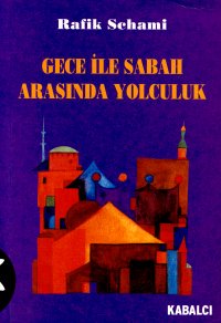 Gece ile Sabah Arasında Yolculuk