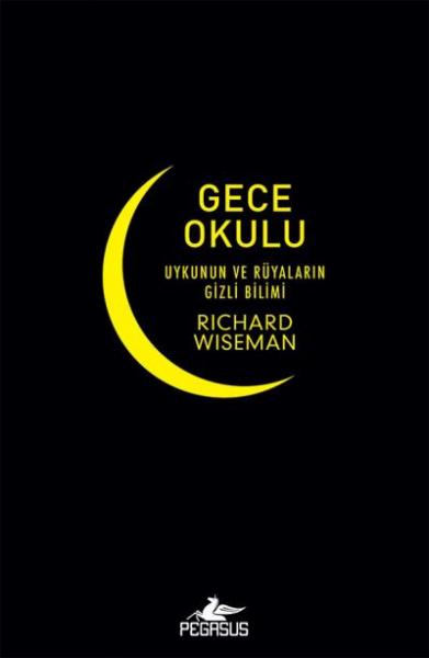 Gece Okulu-Uykunun ve Rüyaların Gizli Bilimi Richard Wiseman