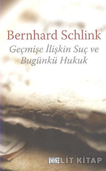 Geçmişe İlişkin Suç ve Bugünkü Hukuk %17 indirimli Bernhard Schlink
