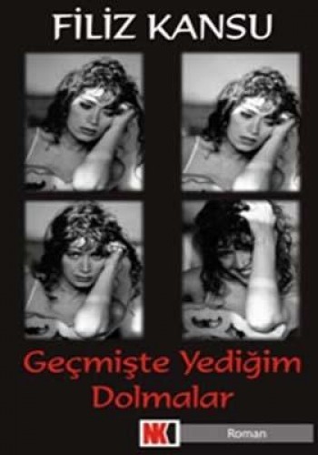 Geçmişte Yediğim Dolmalar %17 indirimli Filiz Kansu