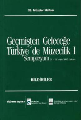 Geçmişten Geleceğe Türkiye'de Müzecilik I