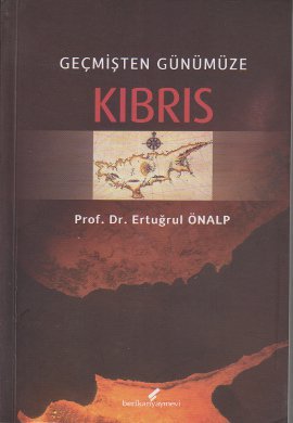 Geçmişten Günümüze Kıbrıs Ertuğrul Önalp