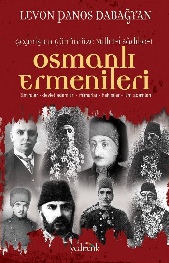 Geçmişten Günümüze Millet-i Sadıka: Osmanlı Ermenileri