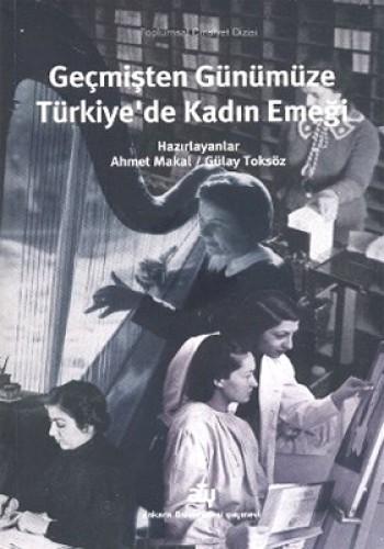 Geçmişten Günümüze Türkiyede Kadın Emeği %17 indirimli