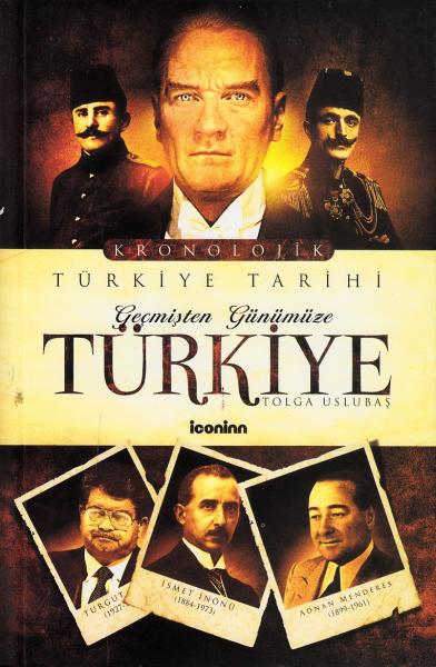 Geçmişten Günümüze Türkiye (Kronolojik Türkiye Tarihi)