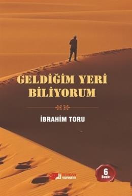 Geldiğim Yeri Biliyorum