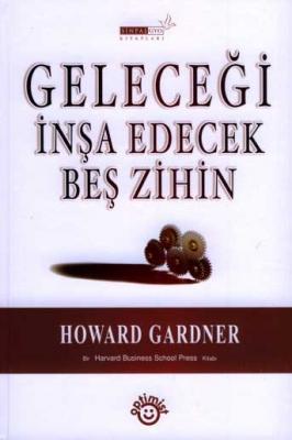 Geleceği İnşa Edecek Beş Zihin %17 indirimli Howard Gardner