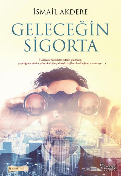 Geleceğin Sigorta İsmail Akdere