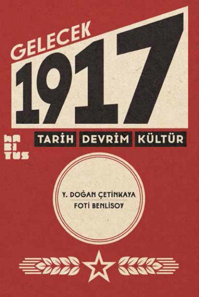 Gelecek 1917-Tarih Devrim Kültür Y. Doğan Çetinkaya-Foti Benlisoy