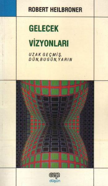 Gelecek Vizyonları "Uzak Geçmiş,Dün,Bugün,Yarın" %17 indirimli Robert 