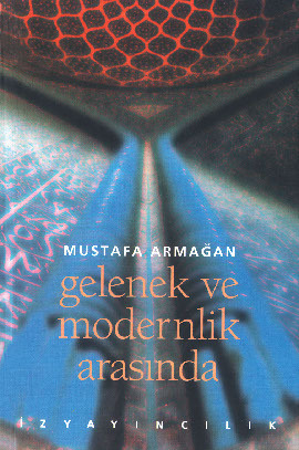 Gelenek ve Modernlik Arasında %17 indirimli Mustafa Armağan