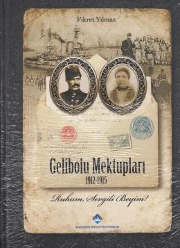 Gelibolu Mektupları 1 (1912-1915) (Ciltli)