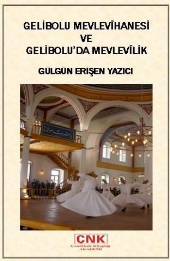 Gelibolu Mevlevihanesi ve Geliboluda Mevlevilik %17 indirimli Gülgün E