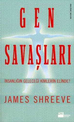 Gen Savaşları İnsanlığın Geleceği Kimlerin Elinde