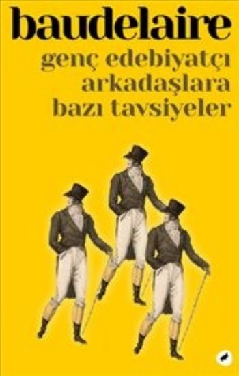 Genç Edebiyatçı Arkadaşlara Bazı Tavsiyeler Baudelaire