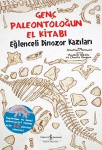 Genç Paleontoloğun El Kitabı Eğlenceli Dinozor Kazıları