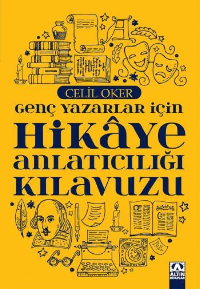 Genç Yazarlar İçin Hikaye Anlatıcılığı Kılavuzu Celil Oker