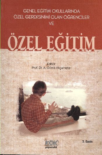 Genel Eğitim Okullarında Özel Gereksinimi Olan Öğrenciler ve Özel Eğitim