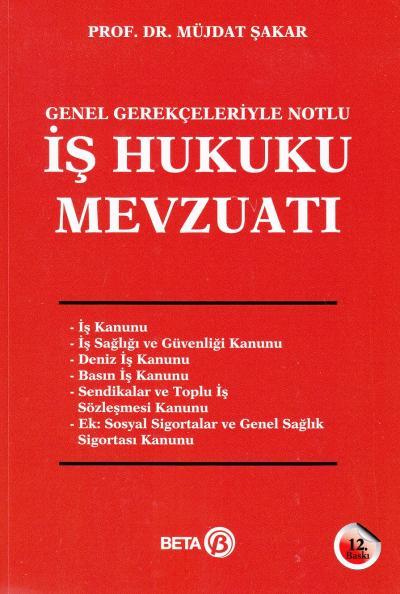 Genel Gerekçeleriyle Notlu İş Hukuku Mevzuatı