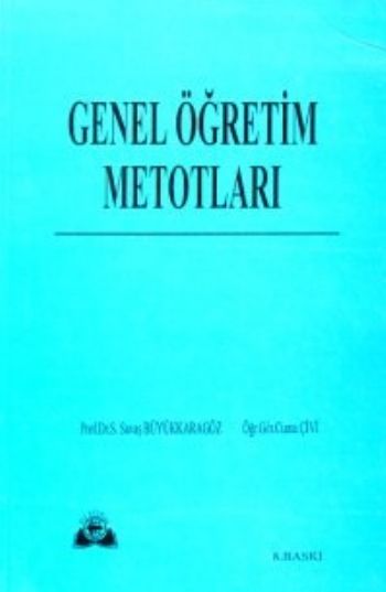 Genel Öğretim Metotları %17 indirimli S. Büyükkaragöz-C. Çivi