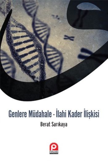 Genlere Müdahale İlahi Kader İlişkisi %17 indirimli Berat Sarıkaya