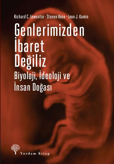 Genlerimizden İbaret Değiliz Leon J. Kamin-Richard C. Lewontin-Steven 