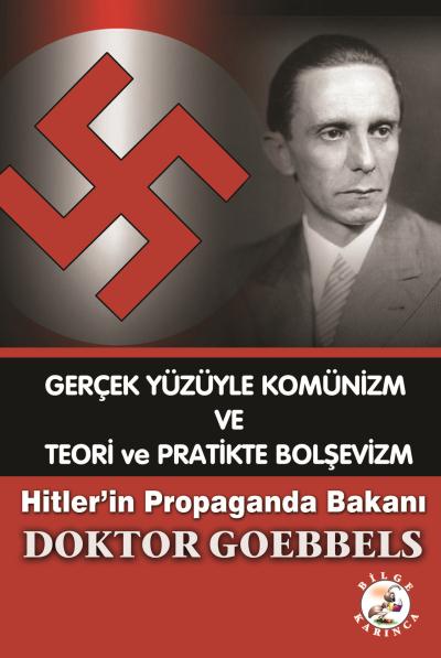 Gerçek Yüzüyle Komünizm ve Teori ve Pratikte Bolşevizm Doktor Goebbels