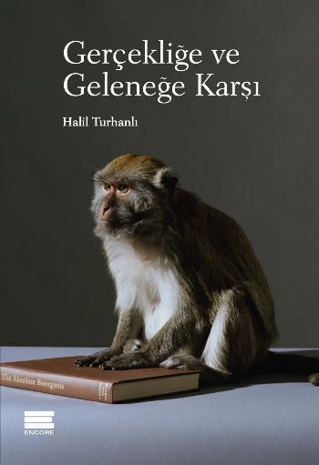 Gerçekliğe ve Geleneğe Karşı %17 indirimli Halil Turhanlı