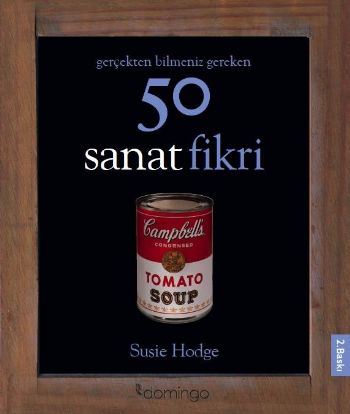 Gerçekten Bilmeniz Gereken 50 Sanat Fikri %17 indirimli Susie Hodge