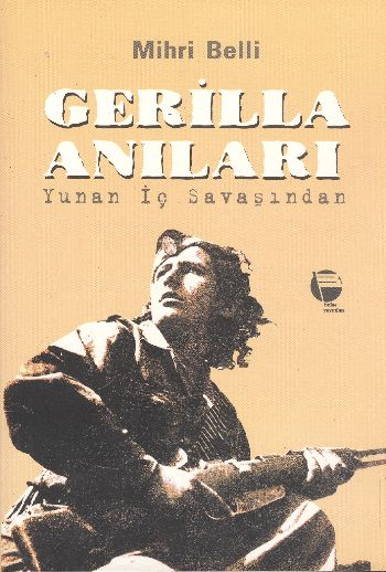 Gerilla Anıları- Yunan İç Savaşı %17 indirimli Mihri Belli