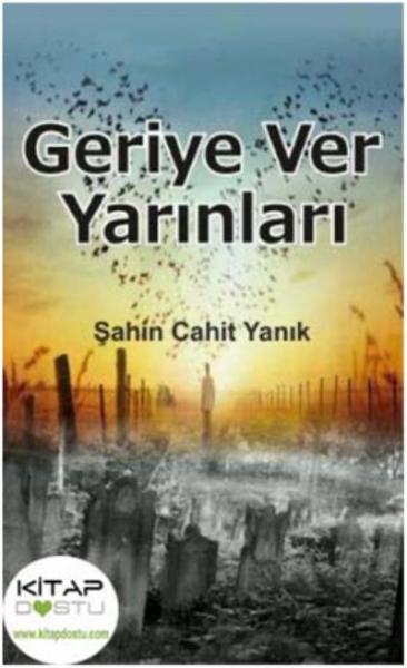 Geriye Ver Yarınları Şahin Cahit Yanık