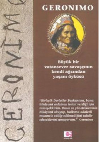 Geronimo Büyük Bir Vatansever Savaşçının Kendi Ağzından Yaşam Öyküsü