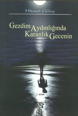 Gezdim Aydınlığında Karanlık Gecenin