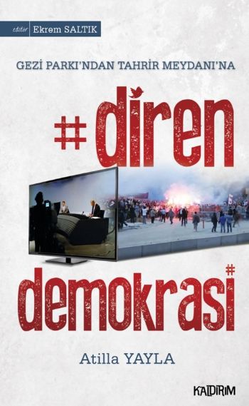 Gezi Parkından Tahrir Meydanına Diren Demokrasi %17 indirimli Komisyon