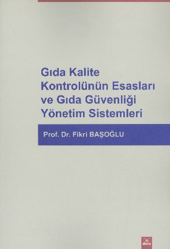 Gıda Kalite Kontrolünün Esasları ve Gıda Güvenliği Yönetim Sistemleri