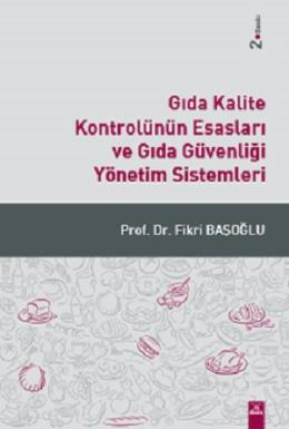 Gıda Kalite Kontrolünün Esasları ve Gıda Güvenliği Yönetim Sistemleri