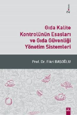 Gıda Kalite Kontrolünün Esasları ve Gıda Güvenliği Yönetim Sistemleri