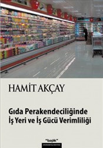 Gıda Perakendeciliğinde İş Yeri ve İş Gücü Verimliliği