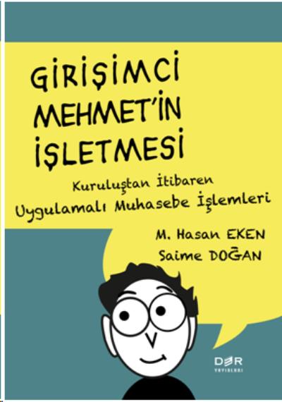 Girişimci Mehmet'in Işletmesi-Kuruluştan İtibaren Uygulamalı Muhasebe İşlemleri