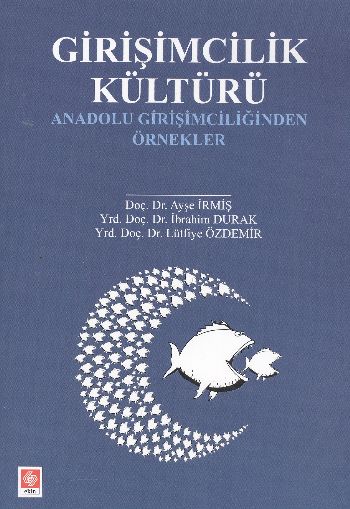 Girişimcilik Kültürü %17 indirimli A.İrmiş-İ.Durak-L.Özdemir