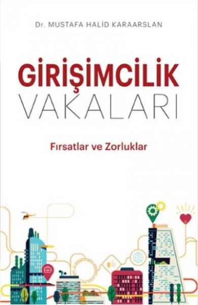 Girişimcilik Vakaları - Fırsatlar ve Zorluklar