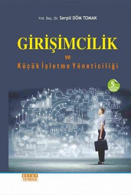 Girişimcilik ve Küçük İşletme Yöneticiliği Serpil Döm