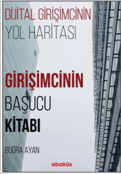 Girişimcinin Başucu Kitabı (Dijital Girişimcinin Yol Haritası)