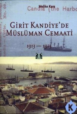 Girit Kandiye’de Müslüman Cemaati  1913 - 1923