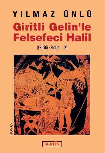Giritli Gelin-2: Giritli Gelin'le Felsefeci Halil