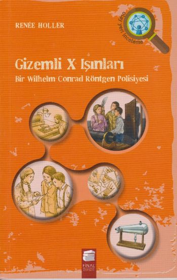 Gizemli X Işınları-Bir Wilhelm Conrad Röntgen Polisiyesi